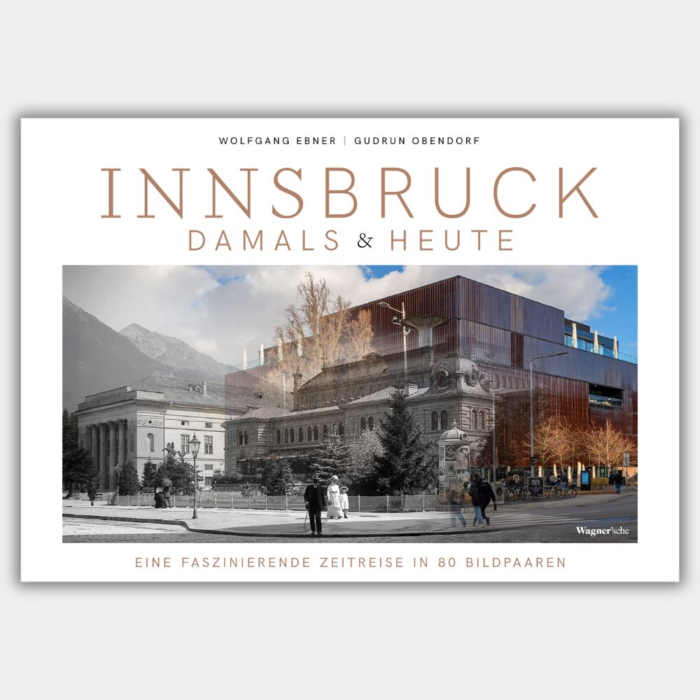 Innsbruck. Damals & Heute.